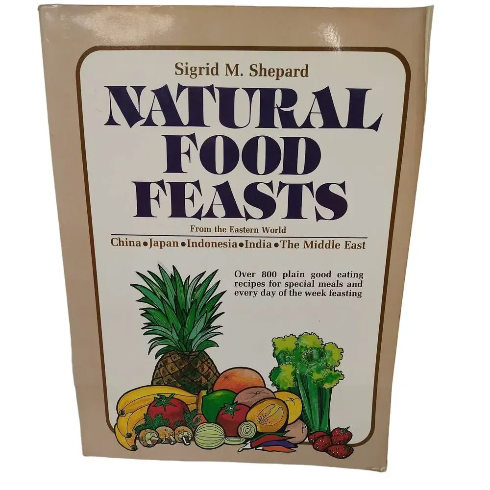 Natural Food Feasts China Japan India Indonesia Ethnic Cooking Cookbook Vtg 1979